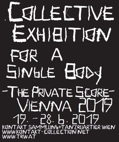 Collective Exhibition for a Single Body – The Private Score – Vienna 2019